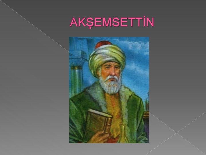  AKŞEMSETTİN 