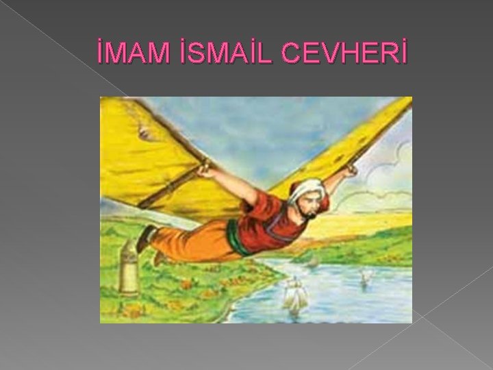  İMAM İSMAİL CEVHERİ 