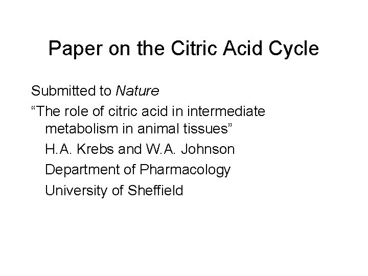Paper on the Citric Acid Cycle Submitted to Nature “The role of citric acid