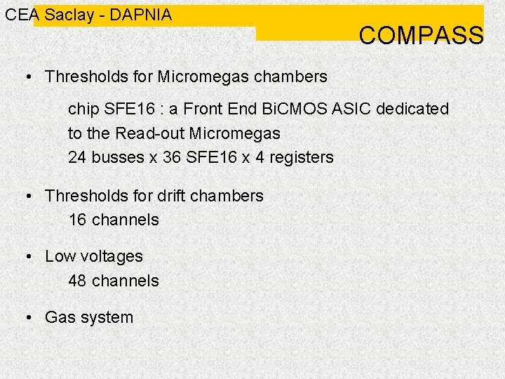 CEA Saclay - DAPNIA COMPASS • Thresholds for Micromegas chambers chip SFE 16 :