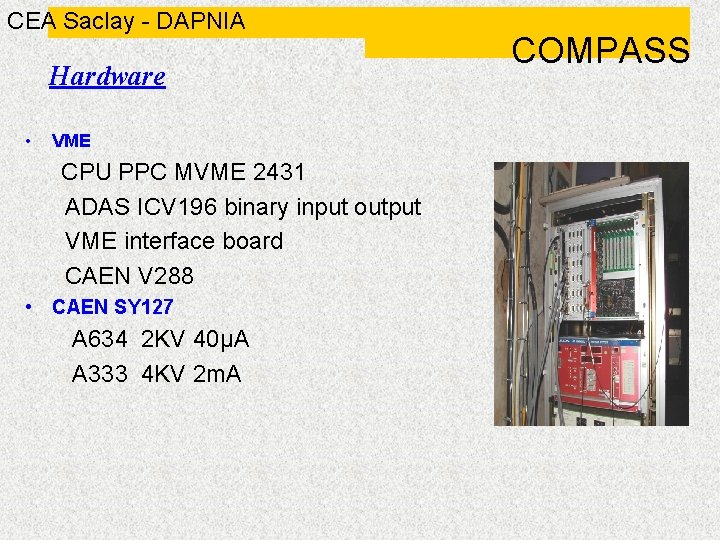 CEA Saclay - DAPNIA Hardware • VME CPU PPC MVME 2431 ADAS ICV 196