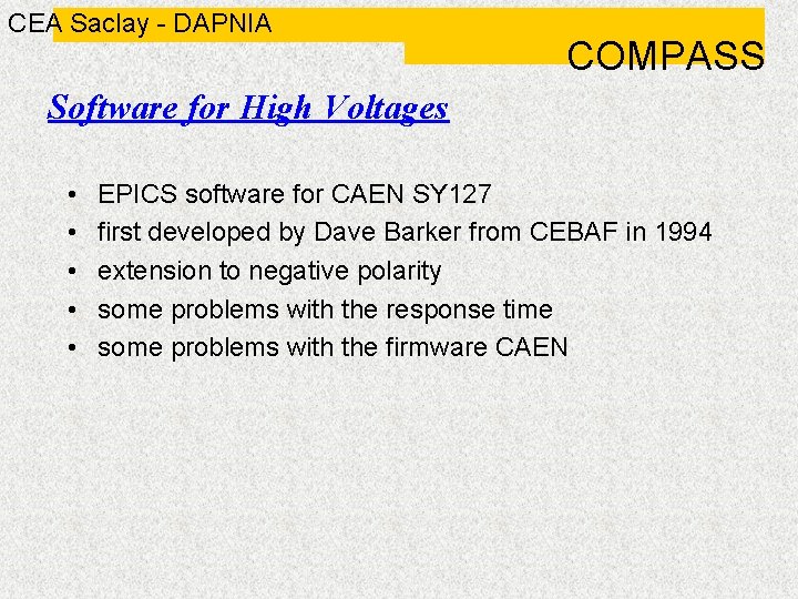 CEA Saclay - DAPNIA COMPASS Software for High Voltages • • • EPICS software