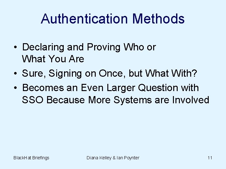 Authentication Methods • Declaring and Proving Who or What You Are • Sure, Signing