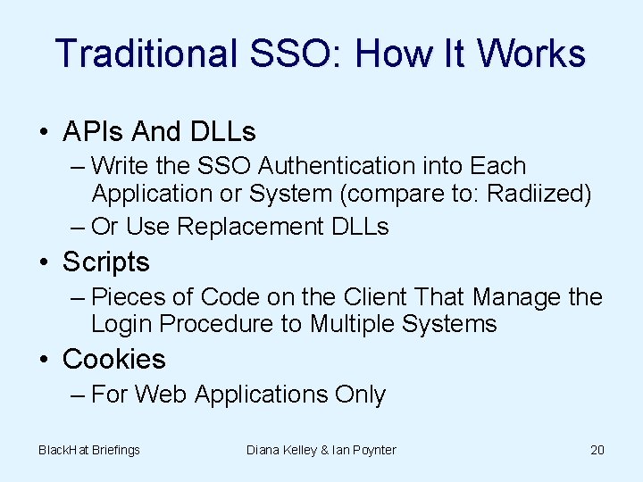 Traditional SSO: How It Works • APIs And DLLs – Write the SSO Authentication