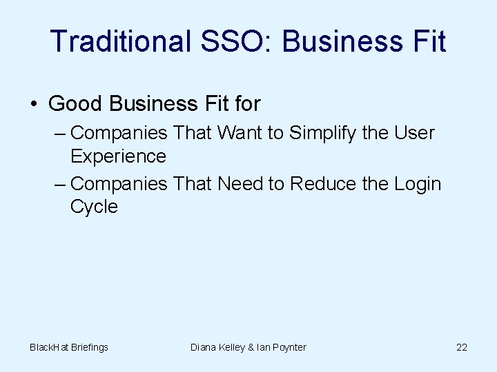 Traditional SSO: Business Fit • Good Business Fit for – Companies That Want to