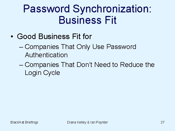 Password Synchronization: Business Fit • Good Business Fit for – Companies That Only Use