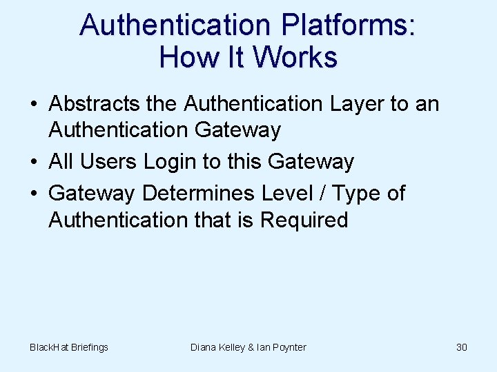 Authentication Platforms: How It Works • Abstracts the Authentication Layer to an Authentication Gateway
