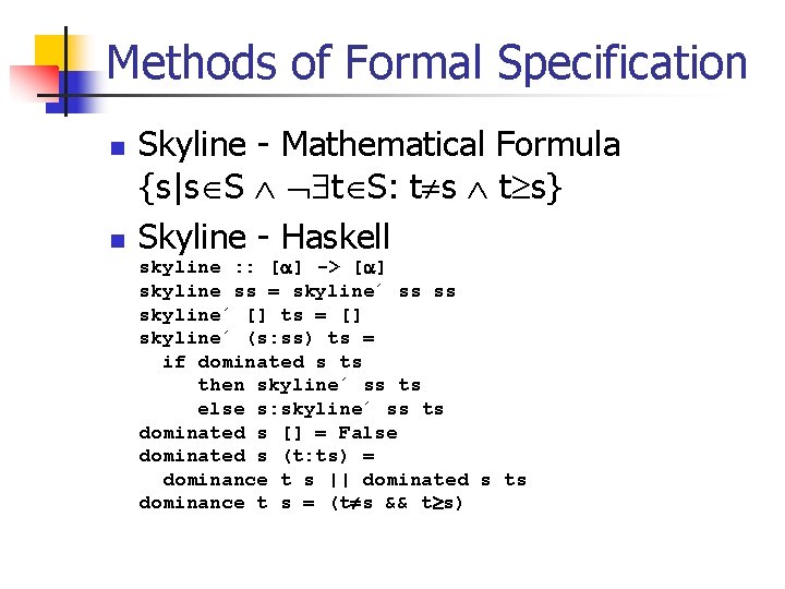 Methods of Formal Specification n n Skyline - Mathematical Formula {s|s S t S: