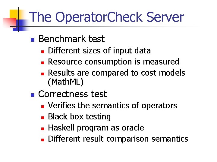 The Operator. Check Server n Benchmark test n n Different sizes of input data