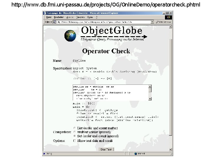 http: //www. db. fmi. uni-passau. de/projects/OG/Online. Demo/operatorcheck. phtml 