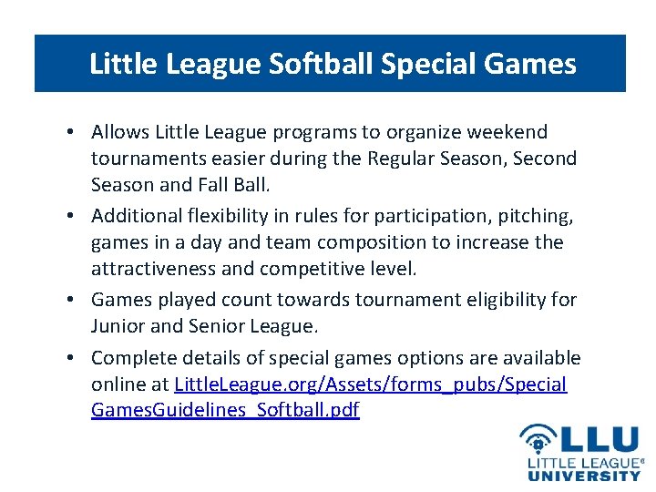 Little League Softball Special Games • Allows Little League programs to organize weekend tournaments