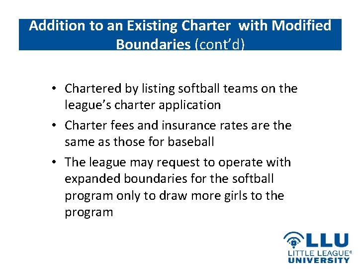 Addition to an Existing Charter with Modified Boundaries (cont’d) • Chartered by listing softball