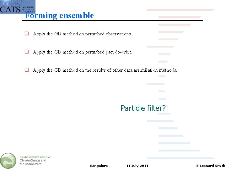 Forming ensemble q Apply the GD method on perturbed observations. q Apply the GD