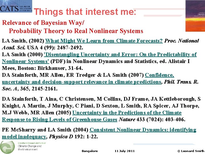 Things that interest me: Relevance of Bayesian Way/ Probability Theory to Real Nonlinear Systems