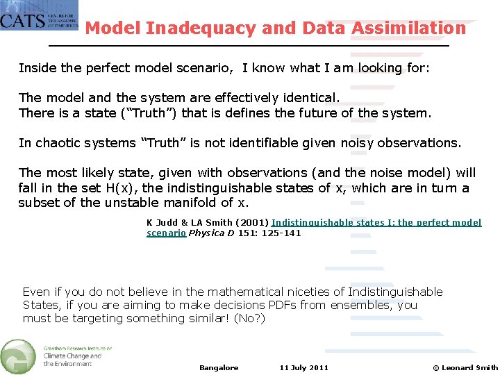 Model Inadequacy and Data Assimilation Inside the perfect model scenario, I know what I