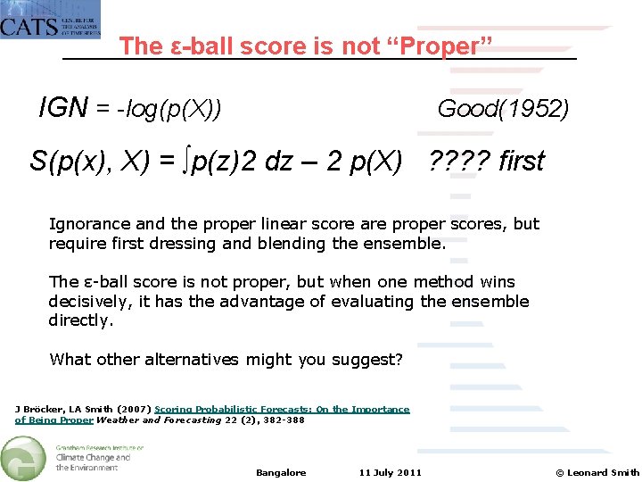 The ε-ball score is not “Proper” IGN = -log(p(X)) Good(1952) S(p(x), X) = ∫p(z)2