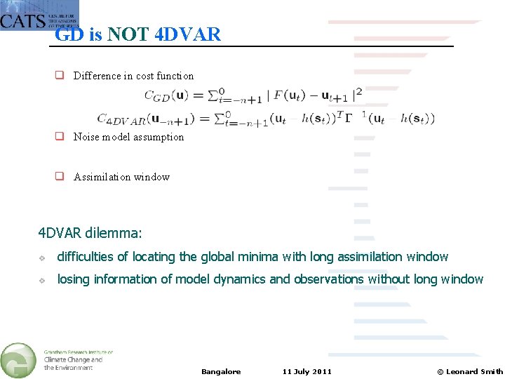 GD is NOT 4 DVAR q Difference in cost function q Noise model assumption