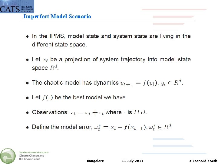 Imperfect Model Scenario Bangalore 11 July 2011 © Leonard Smith 