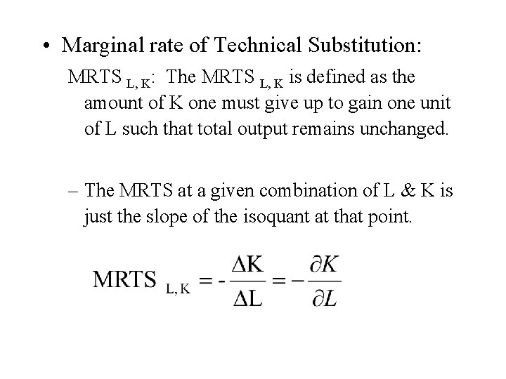  • Marginal rate of Technical Substitution: MRTS L, K: The MRTS L, K