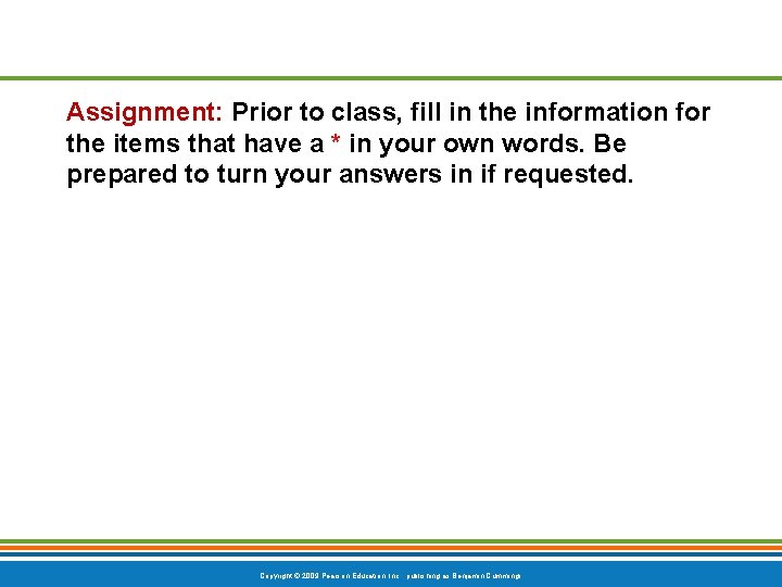 Assignment: Prior to class, fill in the information for the items that have a