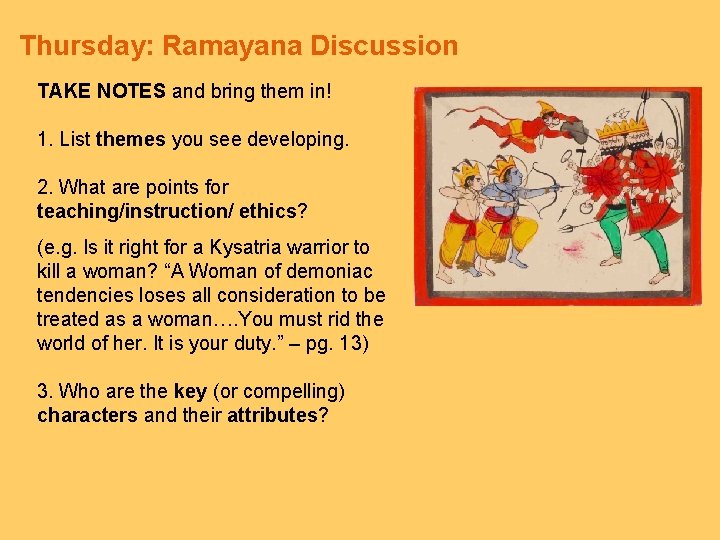 Thursday: Ramayana Discussion TAKE NOTES and bring them in! 1. List themes you see