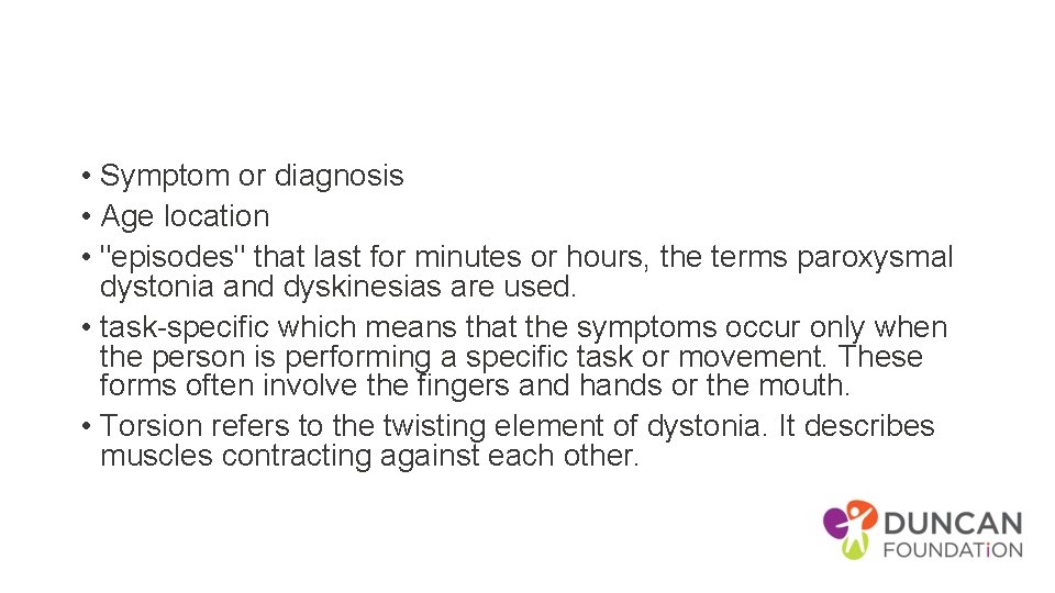  • Symptom or diagnosis • Age location • "episodes" that last for minutes