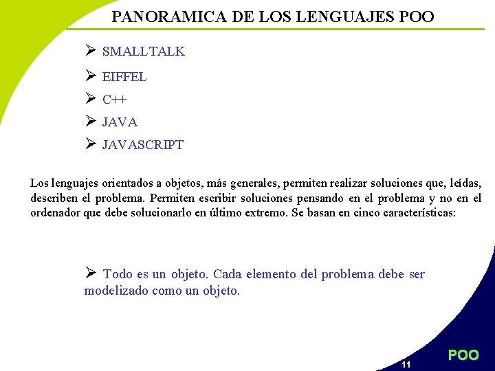 PANORAMICA DE LOS LENGUAJES POO Ø SMALLTALK Ø EIFFEL Ø C++ Ø JAVASCRIPT Los