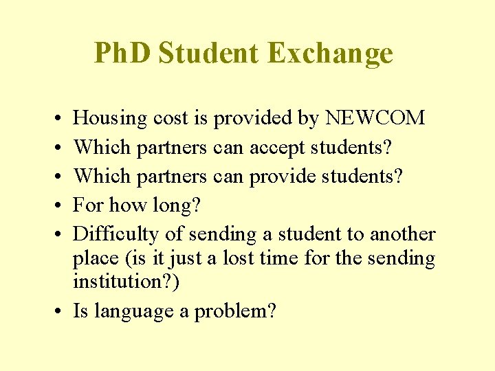 Ph. D Student Exchange • • • Housing cost is provided by NEWCOM Which