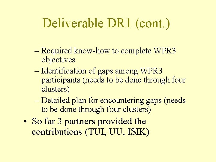 Deliverable DR 1 (cont. ) – Required know-how to complete WPR 3 objectives –