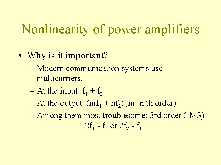 Nonlinearity of power amplifiers • Why is it important? – Modern communication systems use