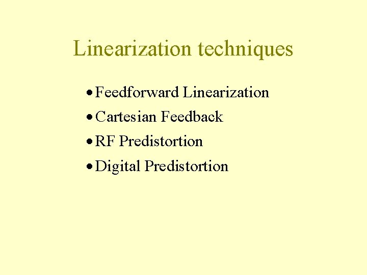 Linearization techniques · Feedforward Linearization · Cartesian Feedback · RF Predistortion · Digital Predistortion