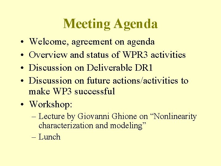 Meeting Agenda • • Welcome, agreement on agenda Overview and status of WPR 3