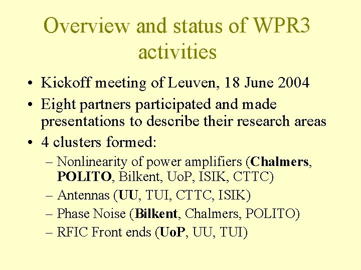 Overview and status of WPR 3 activities • Kickoff meeting of Leuven, 18 June