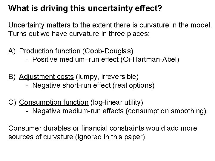 What is driving this uncertainty effect? Uncertainty matters to the extent there is curvature