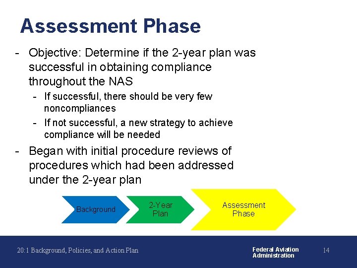 Assessment Phase - Objective: Determine if the 2 -year plan was successful in obtaining