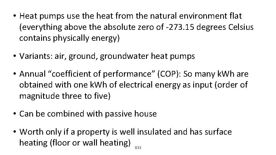  • Heat pumps use the heat from the natural environment flat (everything above