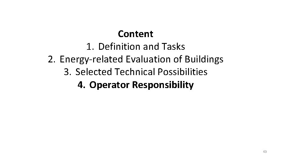 Content 1. Definition and Tasks 2. Energy-related Evaluation of Buildings 3. Selected Technical Possibilities