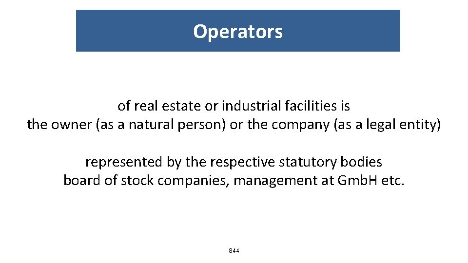 Operators of real estate or industrial facilities is the owner (as a natural person)