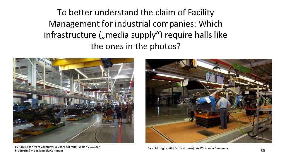1 Begriff und Aufgaben To better understand the claim of Facility Management for industrial