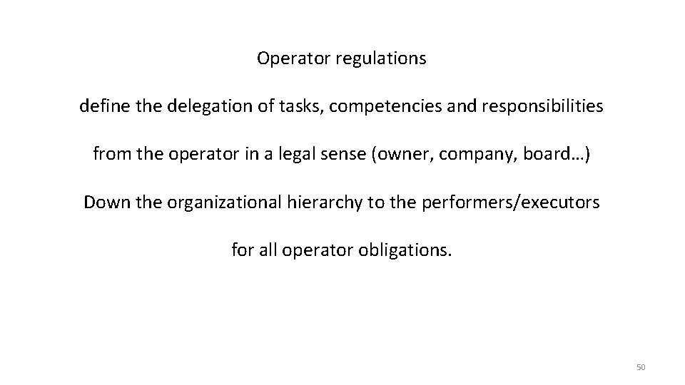 Operator regulations define the delegation of tasks, competencies and responsibilities from the operator in