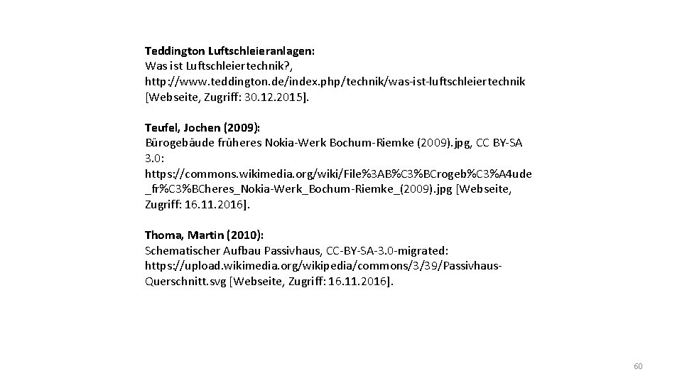 Teddington Luftschleieranlagen: Was ist Luftschleiertechnik? , http: //www. teddington. de/index. php/technik/was-ist-luftschleiertechnik [Webseite, Zugriff: 30.