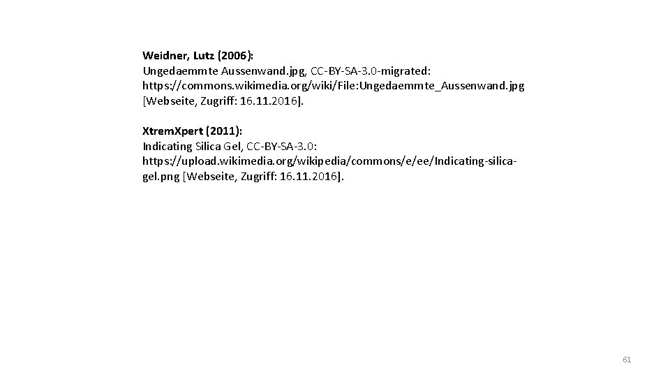 Weidner, Lutz (2006): Ungedaemmte Aussenwand. jpg, CC-BY-SA-3. 0 -migrated: https: //commons. wikimedia. org/wiki/File: Ungedaemmte_Aussenwand.