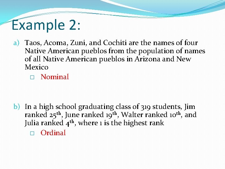 Example 2: a) Taos, Acoma, Zuni, and Cochiti are the names of four Native