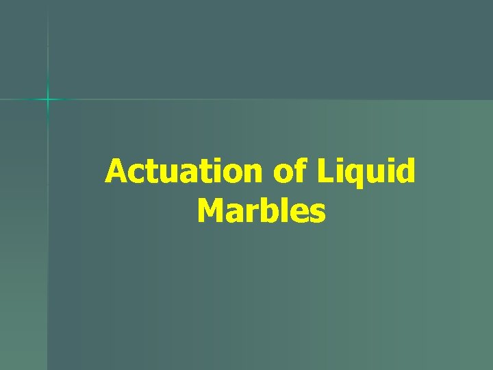 Actuation of Liquid Marbles 