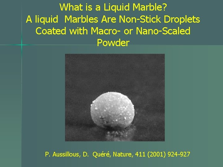 What is a Liquid Marble? A liquid Marbles Are Non-Stick Droplets Coated with Macro-