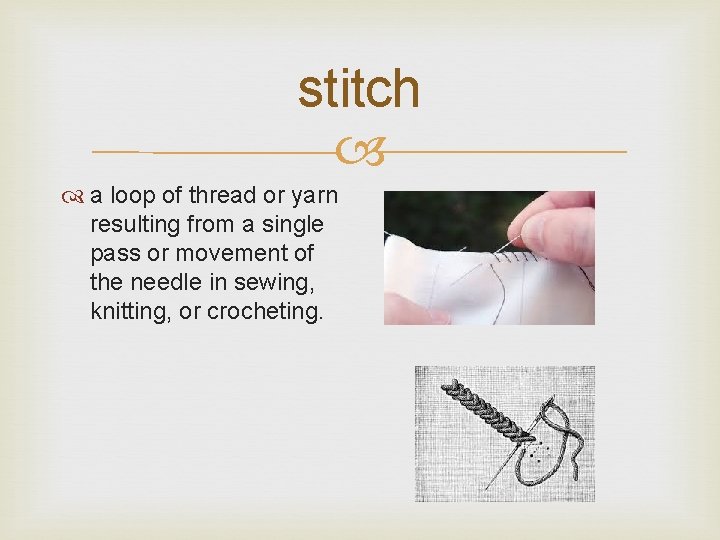 stitch a loop of thread or yarn resulting from a single pass or movement