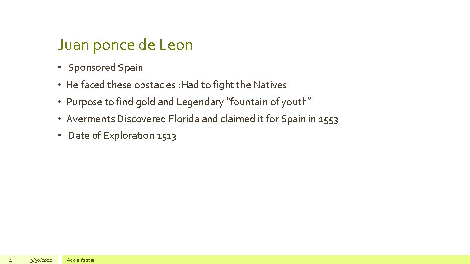 Juan ponce de Leon • Sponsored Spain • He faced these obstacles : Had
