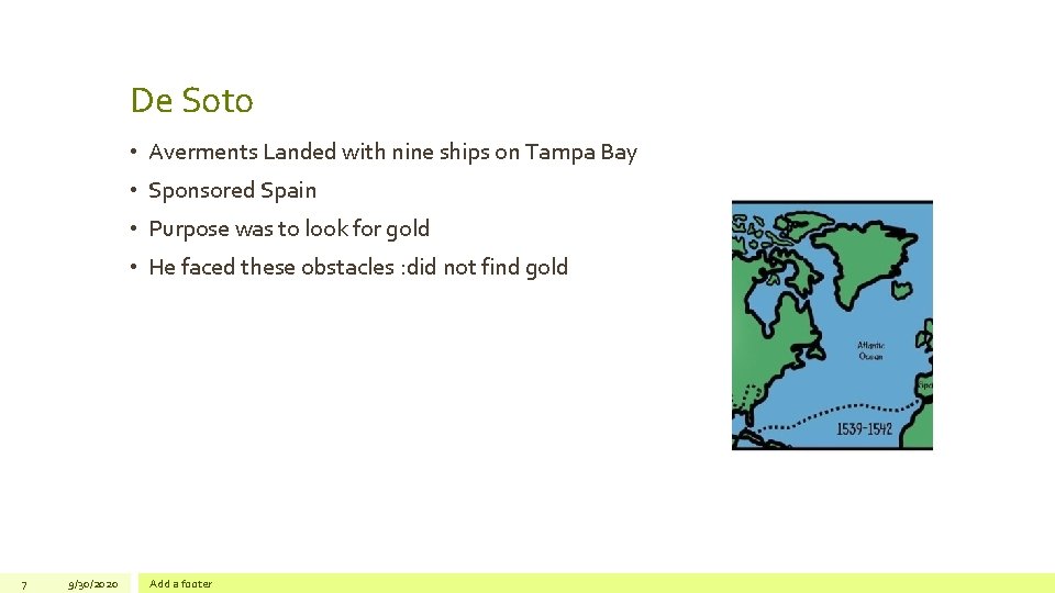 De Soto • Averments Landed with nine ships on Tampa Bay • Sponsored Spain