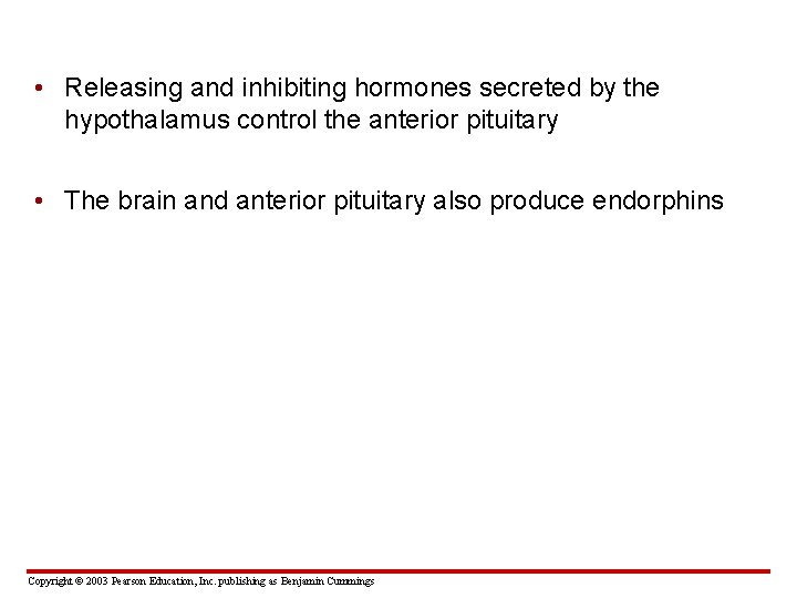  • Releasing and inhibiting hormones secreted by the hypothalamus control the anterior pituitary