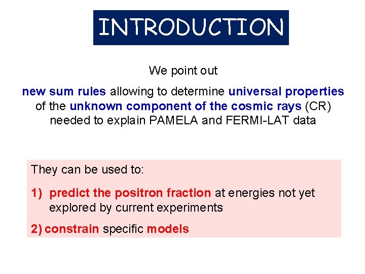 INTRODUCTION We point out new sum rules allowing to determine universal properties of the
